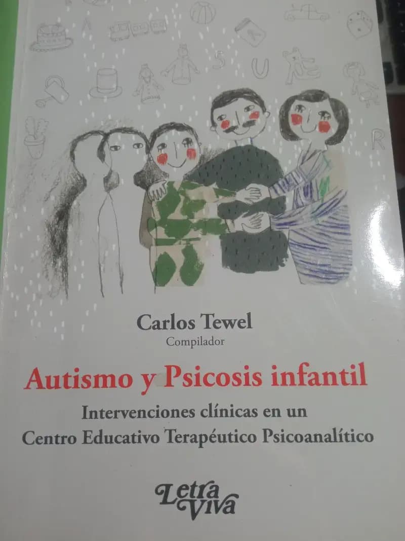 Autismo y Psicosis Infantil: Intervenciones Clinicas en Un Centro Educativo Terapeutico Psicoanalitico - Imagen 1